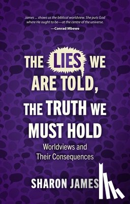 James, Sharon - Lies We are Told, the Truth We Must Hold