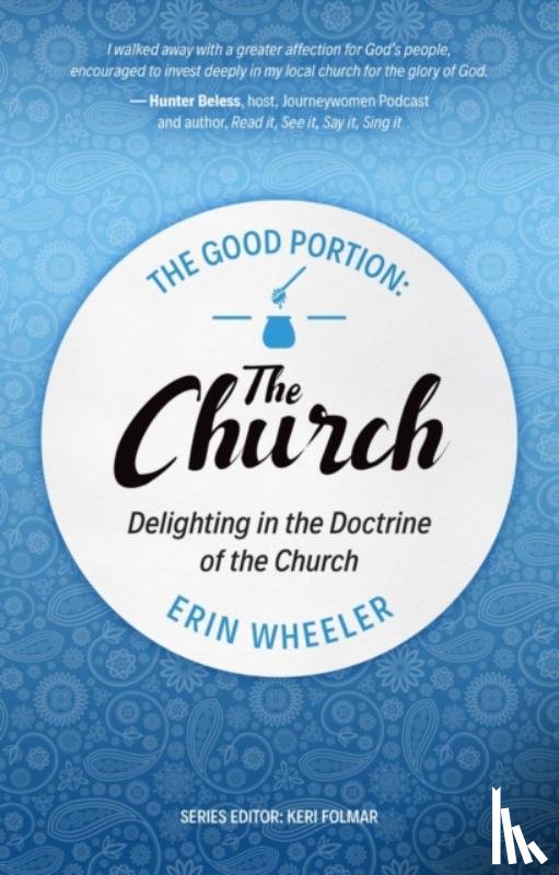 Wheeler, Erin - The Good Portion – the Church