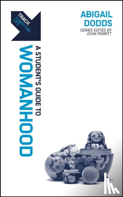 Dodds, Abigail - Track: A Student's Guide to Womanhood