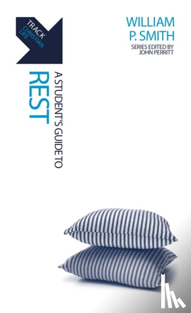Smith, William P. - Track: A Student's Guide to Rest