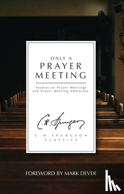 Spurgeon, C. H. - Only a Prayer Meeting
