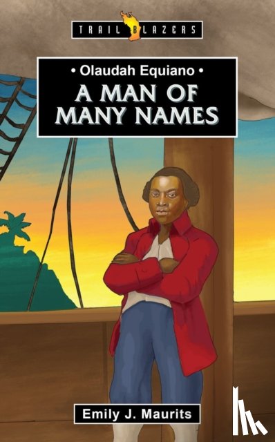 Maurits, Emily J. - Olaudah Equiano: A Man of Many Names