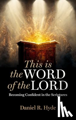 Hyde, Daniel R. - This Is the Word of the Lord