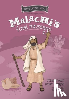 Wright, Brian J., Brown, John Robert - Malachi’s Final Message