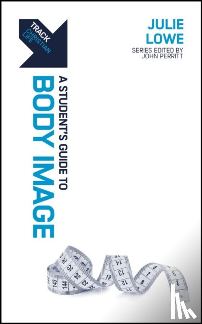 Lowe, Julie - Track: A Student's Guide to Body Image