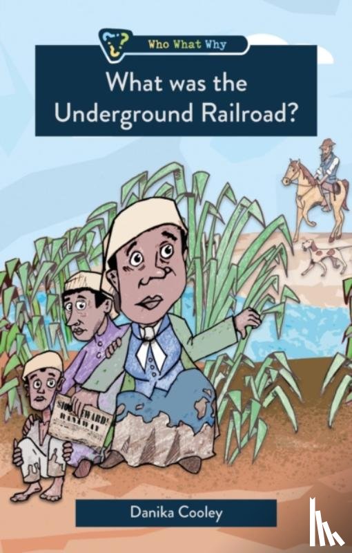 Cooley, Danika - What was the Underground Railroad?