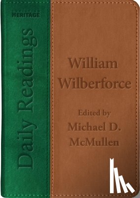 McMullen, Michael D., Wilberforce, William - Daily Readings - William Wilberforce