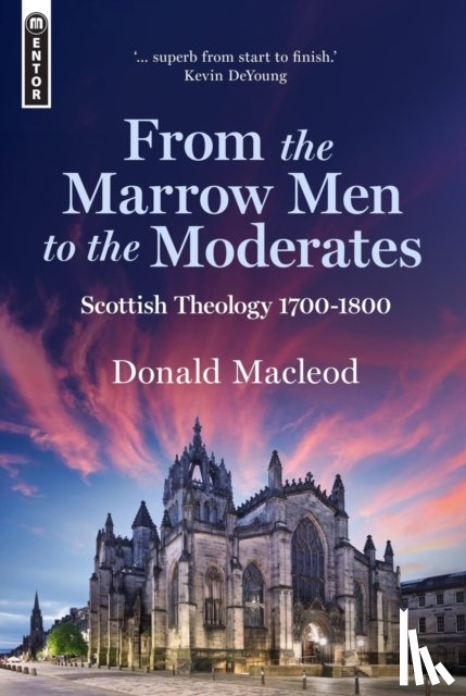 Macleod, Donald - From the Marrow Men to the Moderates