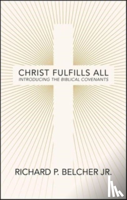Belcher, Richard P. - Christ Fulfills All