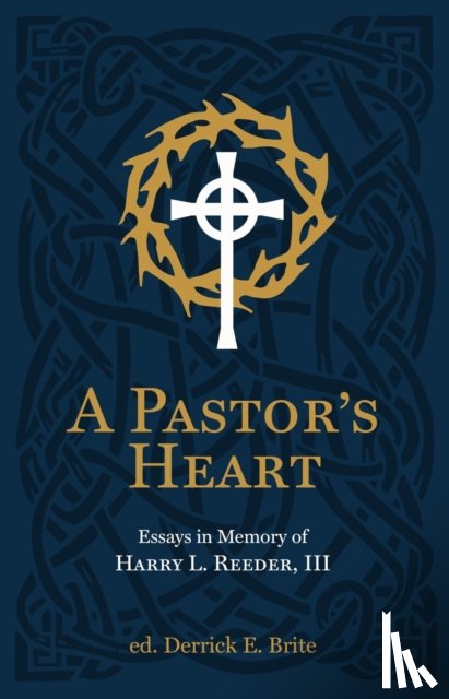 Reeder, Ike, Brite, Derrick - A Pastor's Heart