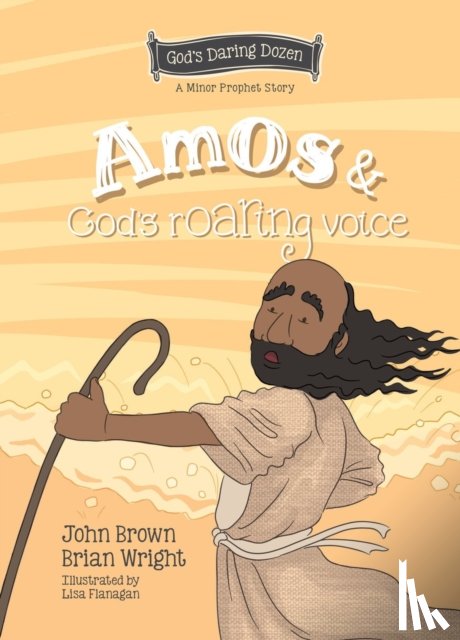Wright, Brian J., Brown, John Robert - Amos and God's Roaring Voice