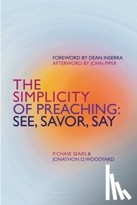 Sears Chase, P, Woodyard, Jonathon - The Simplicity of Preaching