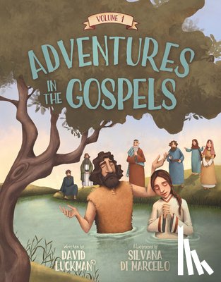 Luckman, David - Adventures in the Gospels Vol. 1