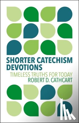 Cathcart, Robert D. - Shorter Catechism Devotions