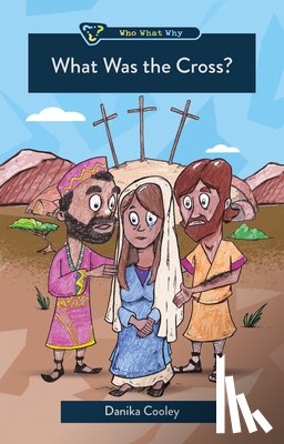 Cooley, Danika - What Was the Cross?