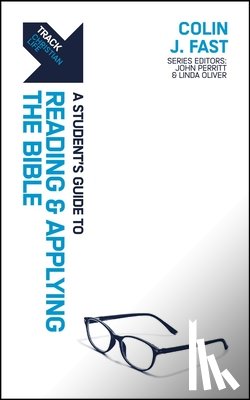 Fast, Colin J. - Track: A Student's Guide to Reading and Applying the Bible