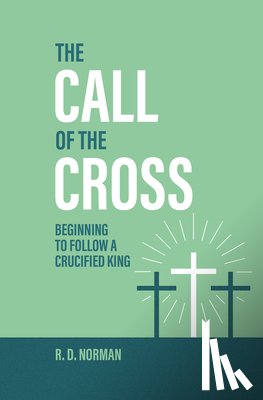 Norman, R. D. - The Call of the Cross