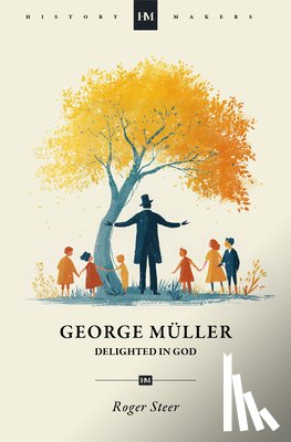 Steer, Roger - George Muller: Delighted in God
