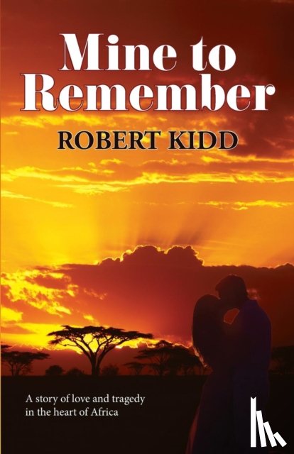 Kidd, Robert (University of East Anglia) - Mine to Remember