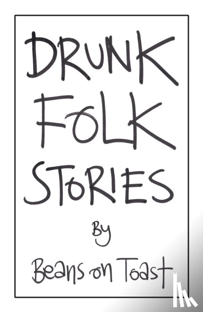 Beans on Toast - Drunk Folk Stories