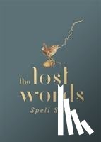 ROBERT MACFARLANE - LOST WORDS:SPELL SONGS