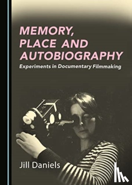 Daniels, Jill - Memory, Place and Autobiography