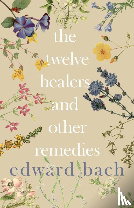 Bach, Edward - The Twelve Healers and Other Remedies