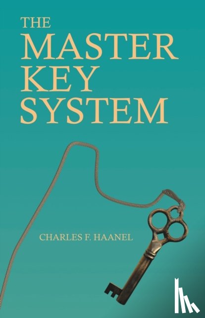 Haanel, Charles F, Stevens, Walter Barlow - The Master Key System