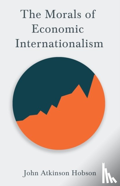 Hobson, John Atkinson, Lenin, V I - The Morals of Economic Internationalism
