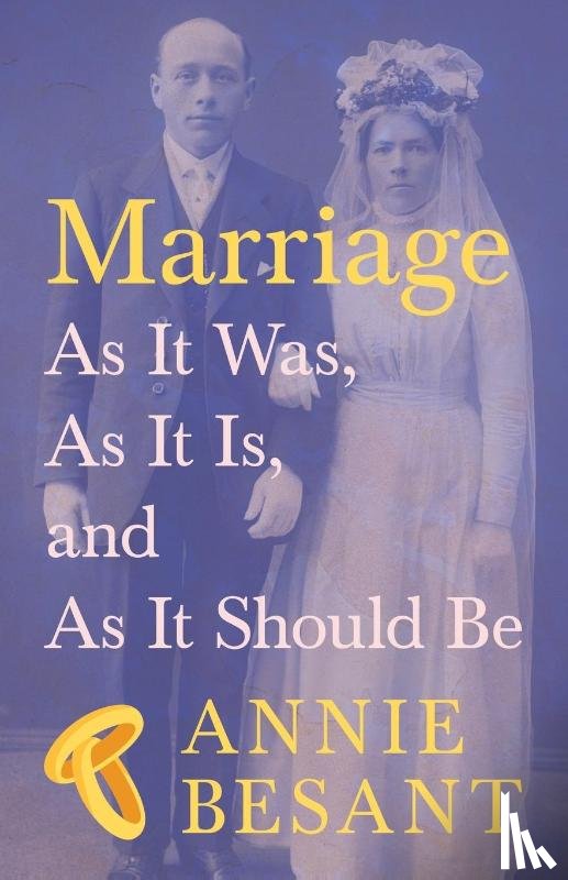 Besant, Annie - Marriage - As It Was, As It Is, and As It Should Be