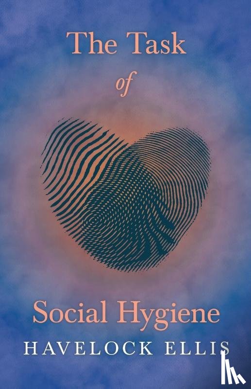 Ellis, Havelock - The Task of Social Hygiene