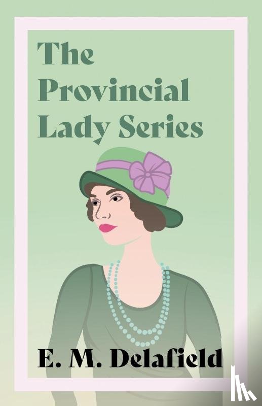 Delafield, E M - The Provincial Lady Series
