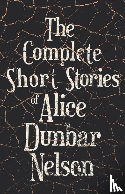 Nelson, Alice Dunbar - The Complete Short Stories of Alice Dunbar Nelson