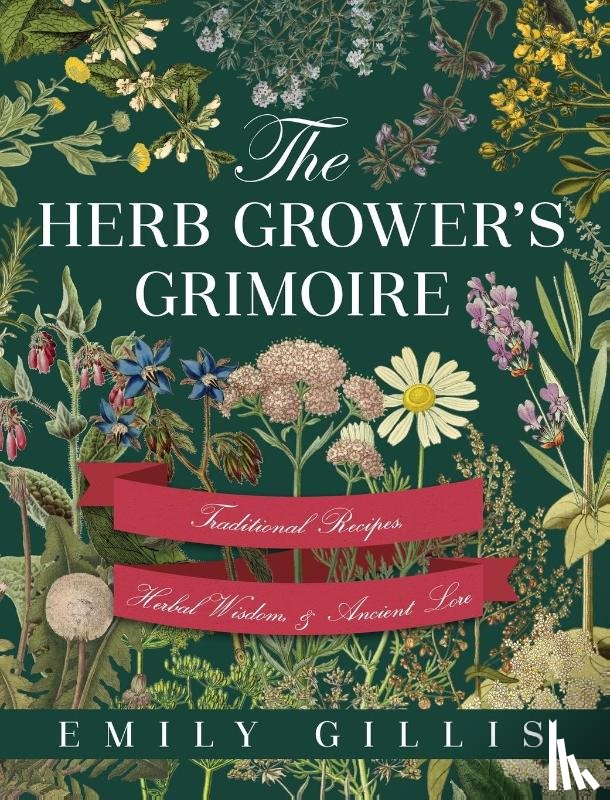 Gillis, Emily - The Herb Grower's Grimoire