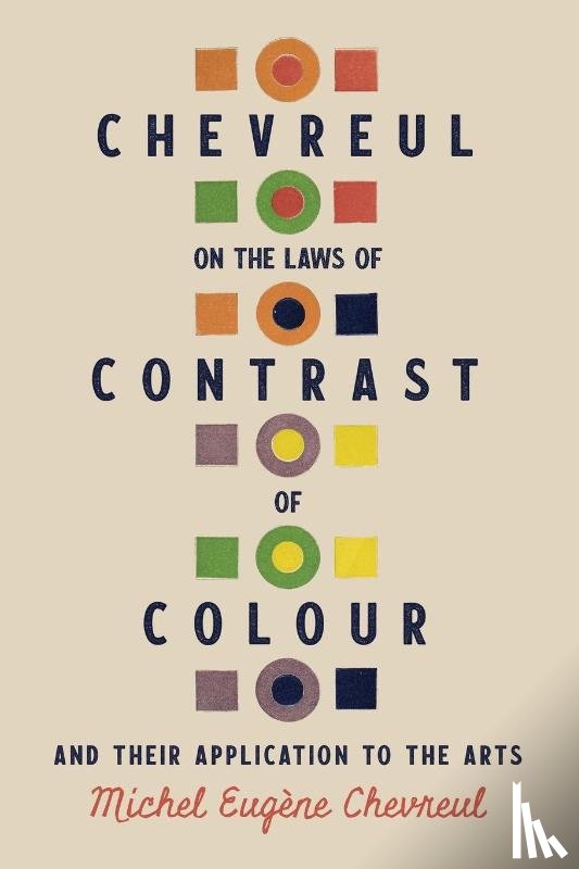 Chevreul, Michel Eugène - Chevreul on the Laws of Contrast of Colour