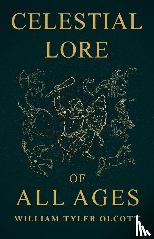 Olcott, William Tyler - Celestial Lore of All Ages