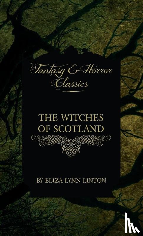 Linton, Eliza Lynn - Witches of Scotland (Fantasy and Horror Classics)