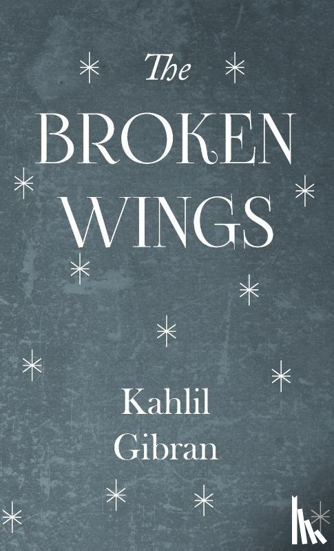 Gibran, Kahlil - The Broken Wings