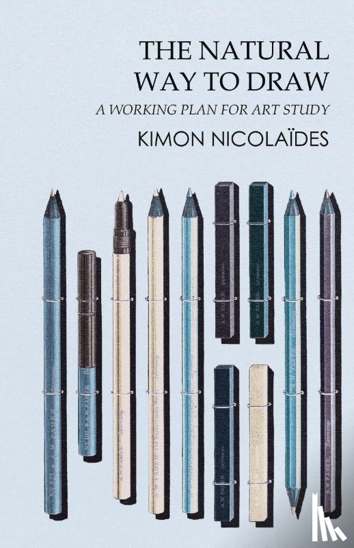 Nicolaides, Kimon - The Natural Way to Draw