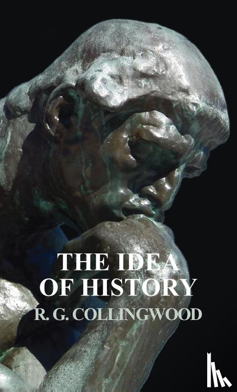 Collingwood, R G - Idea of History