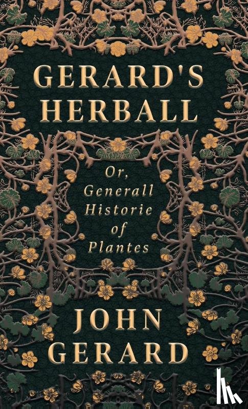 Gerard, John - Gerard's Herball - Or, Generall Historie of Plantes