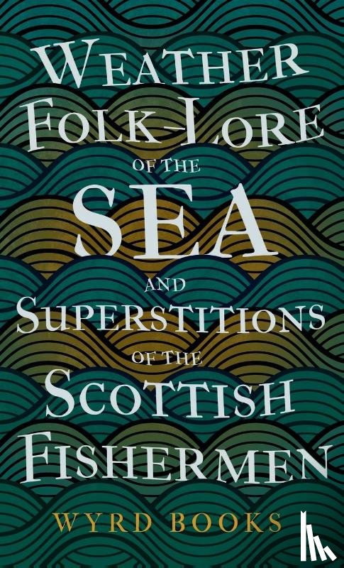 Wyrd Books - Weather Folk-Lore of the Sea and Superstitions of the Scottish Fishermen