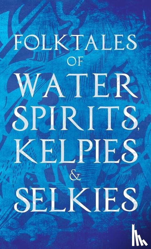 Various Authors - Folktales of Water Spirits, Kelpies, and Selkies