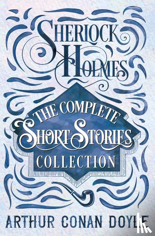 Doyle, Arthur Conan - Sherlock Holmes - The Complete Short Stories Collection