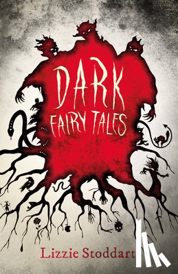 Stoddart, Lizzie - Dark Fairy Tales; A Disturbing Collection of the Original Stories