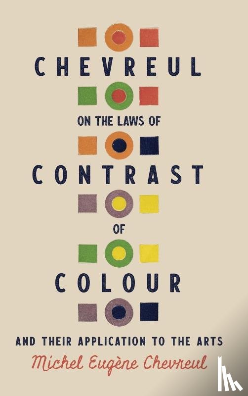 Chevreul, Michel Eugène - Chevreul on the Laws of Contrast of Colour