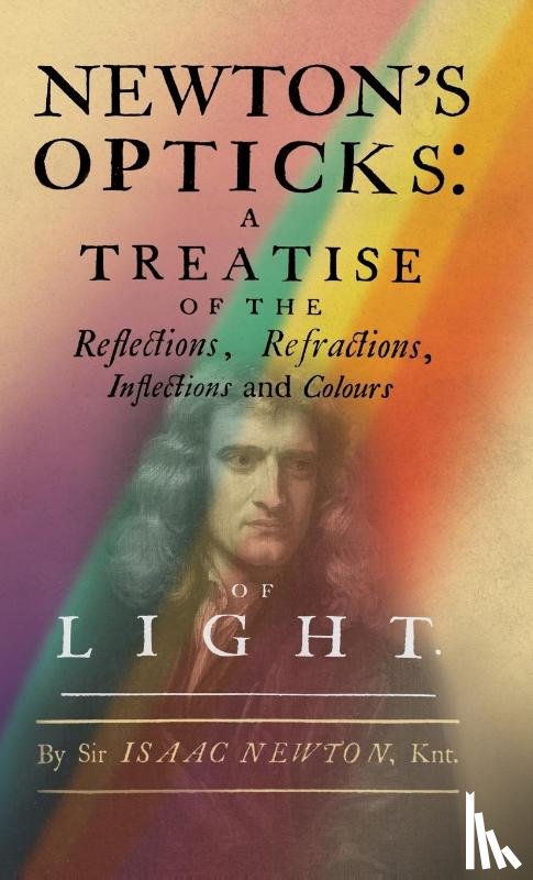 Newton, Isaac - Newton's Opticks