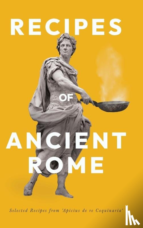 Apicius - Recipes of Ancient Rome