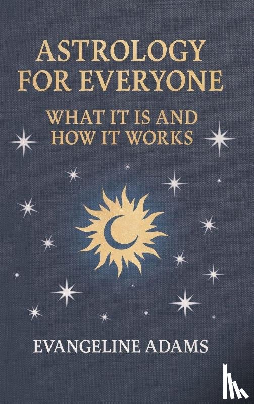 Adams, Evangeline - Evangeline Adams' Astrology for Everyone