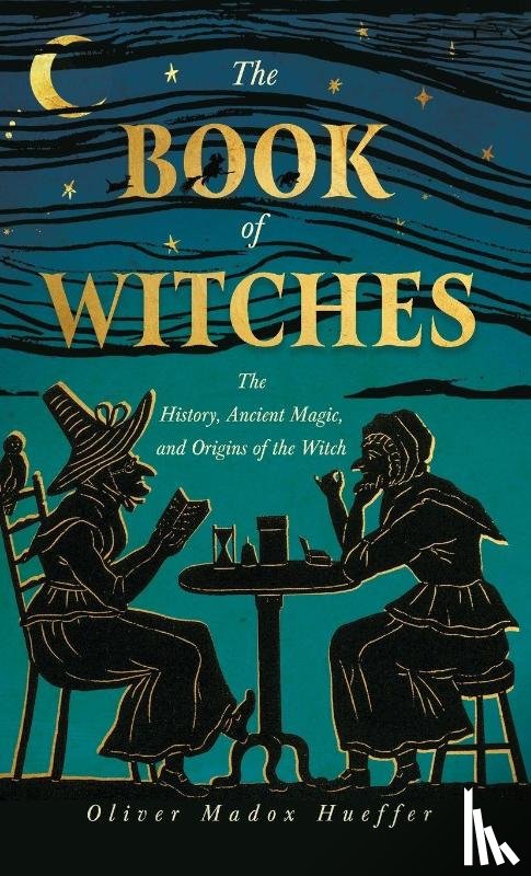 Hueffer, Oliver Madox - The Book of Witches